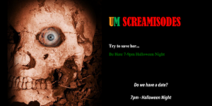 UM Screamisodes